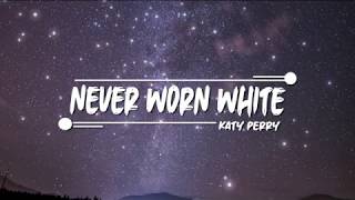 Katy Perry - Never Worn White (Lyrics) || SlowLyric