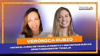 136. Verónica Rubio: Hacer el curso de trabajo remoto y encontrar nuevas oportunidades de trabajo