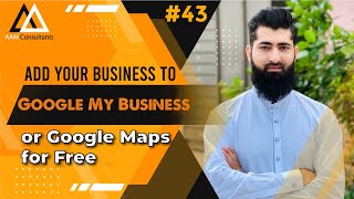 Add Your Business to Google My Business or Google Maps for Free | SEO Course for Beginners Video #43