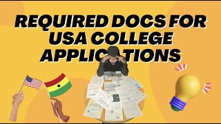 Required Documents For US College Applications !!! 🇬🇭🇺🇸