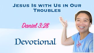 Jesus Is with Us in Our Troubles | Daniel 3:28 | Daily Devotions with Cille | Pastor Joseph Prince