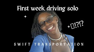 First week Driving solo/ Female Trucker/ Swift a Nightmare 💀⁉️