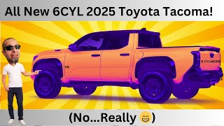 THE NEW 2025 6 CYLINDER TOYOTA TACOMA!