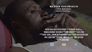 Wannan Kasuwancin  (This Business) Documentary film