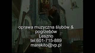 LESZNO-skrzypce na ślub,pogrzeb-601-715-889,oprawa muzyczna ślubów,pogrzebów,Leszno i okolice