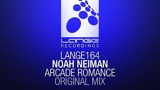 Noah Neiman - Arcade Romance (Original Mix) [OUT NOW]