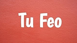 Lenny tavárez, prince royce - TU FEO (letra) Updated Version