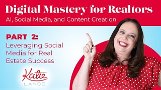 SCR Webinar - Digital Mastery for REALTORS® Part 2: Leveraging Social Media for Real Estate Success