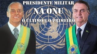 PRESIDENTE MILITAR NA ONU: o último e o primeiro