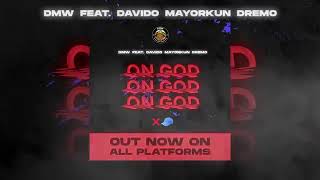 DMW - 'On God' (Official Audio) feat Davido, Mayorkun,