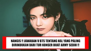 NANGIS !! JAWABAN V BTS TENTANG HAL YANG DIRINDUKAN SAAT TUR KONSER INI BIKIN ARMY SEDIH & TERHARU !