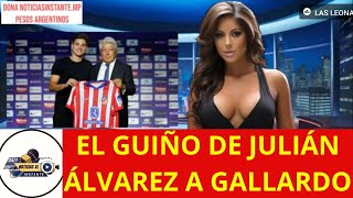 UN GUIÑO DE JULIÁN ALVAREZ A GALLARDO EN SU PRESENTACIÓN COMO JUGADOR DEL ATLÉTICO MADRID