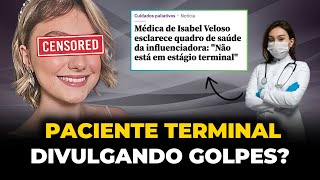 Isabel Veloso DIVULGANDO Golpes | Ao Que Tudo Indica Não Estaria em Estágio Terminal