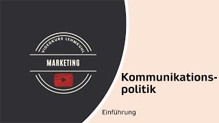 Marketing Folge 22 - Einführung in die Kommunikationspolitik