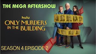 THE MEGA AFTERSHOW | Only Murders In The Building Season 4 Episode 2