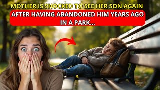 Mother is Shocked to See Her Son Again After Having Abandoned Him Years Ago in a Park...