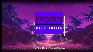 Deep Koliis - Frozen