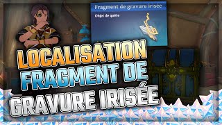 LOCALISATION DES 4 FRAGMENTS DE GRAVURE IRISÉE | Ca marchera vraiment ? | Succès | Genshin Impact