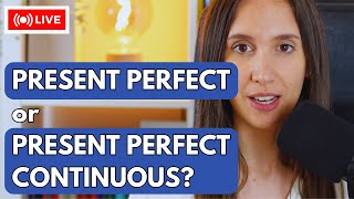 PRESENT PERFECT VS PRESENT PERFECT CONTINUOUS