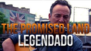 Bruce Springsteen - The Promised Land - Legendado (2013)