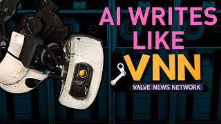 AI Write a Valve News Network Video, and Fails