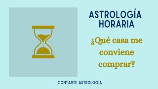 Astrología Horaria ¿Qué casa me conviene comprar?