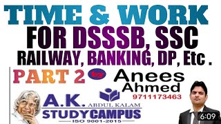 TIME & WORK Part 2 || DSSSB, SSC, RAILWAY, BANKING, DP