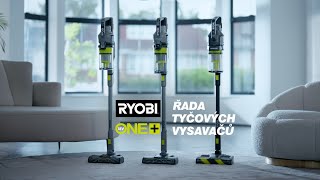 Užívejte si život s řadou tyčových vysavačů od RYOBI®!