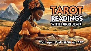 Wednesday Tarot Readings with Nikki Jean for April 3rd, 2024 10:30 am CST