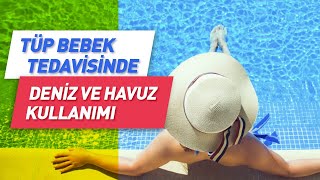 Tüp Bebek Tedavisinde Deniz ve Havuz Kullanımı Başarı Şansını Etkiler Mi? - Prof. Dr. Gamze Sinem