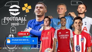 EFOOTBALL PES 2025 PPSSPP Full Update Transfers & Kits 2024/25 Real Faces Camara PS5 English Version