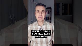 Kendi ile uyumlu olan insanların 8 özelliği!#uyum #neşe #arkadaş #gülmek #sabır #sağlık #zevk