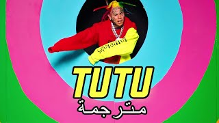 6IX9INE- TUTU ( مترجمة )