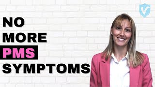 Say GOODBYE To PMS Symptoms! Fool Proof Tips THAT WORK From a Naturopathic Doctor!