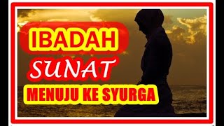 Ibadah2 Sunat Menuju ke Syurga -  Ustaz Ibrahim Hj Omar