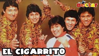 EL CIGARRITO - EL GRUPO NECTAR