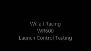 Willall Racing WR600 GTR Launch Control