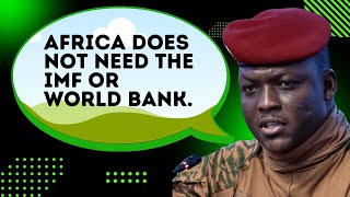 Africa Does NOT Need The IMF or World Bank.