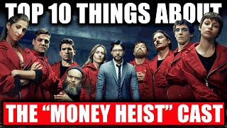 The Top 10 Things about The ''Money Heist'' Cast You Didn't Know About!