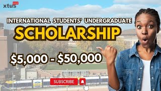 $50,000 FULLY FUNDED UNDERGRADUATE SCHOLARSHIPS FOR INTERNATIONAL STUDENTS IN THE U.S. | FALL 2025