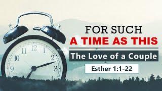 Esther 1:1-22- The Love of a Couple // with Felix Fernandez