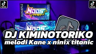 DJ OLD KIMINOTORIKO X MELODI KANE X NINIX TITANIX