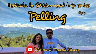 Pelling & Yuksom in West Sikkim || Ep-3|| Kolkata to Sikkim road trip Guide