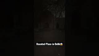 HAUNTED PLACE IN DELHI😱💀|Full Vlog 8:00PM|#haunted #hauntedplace