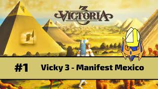 Victoria 3 - Manifest Mexico: Episode 1 - Unlimited Money