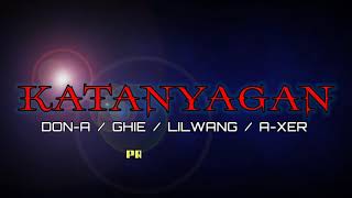 Katanyagan - Don-A , Ghie , Lilwang & A-xeR (Official Lyrics Video) (Prod by. Haze)