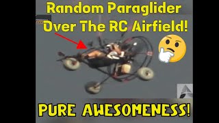 The Spectacular Soaring Of A Paraglider Randomly Over The RC Airfield!