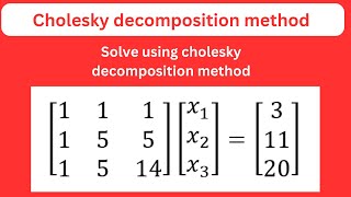 Cholesky decomposition method with solved example