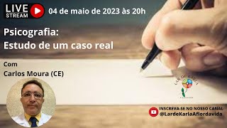 Psicografia: Estudo de um caso real I Carlos Augusto Moura