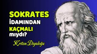 Sokrates İdamından Kurtulmalı mıydı - Platon'un Kriton Diyaloğu